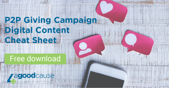 Download your Peer-to-Peer Giving Campaign Digital Content Cheat Sheet for: